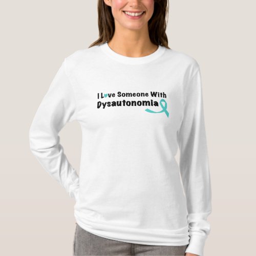 I Love Someone with Dysautonomia T_Shirt