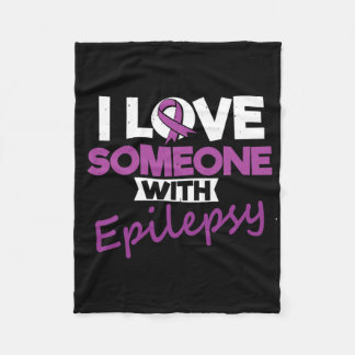 I Love Someone With Epilepsy Day Seizures Warrior Fleece Blanket