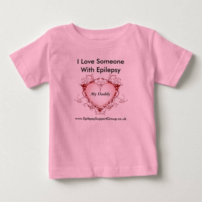 I love someone with epilepsy - my daddy baby T-Shirt (Front)