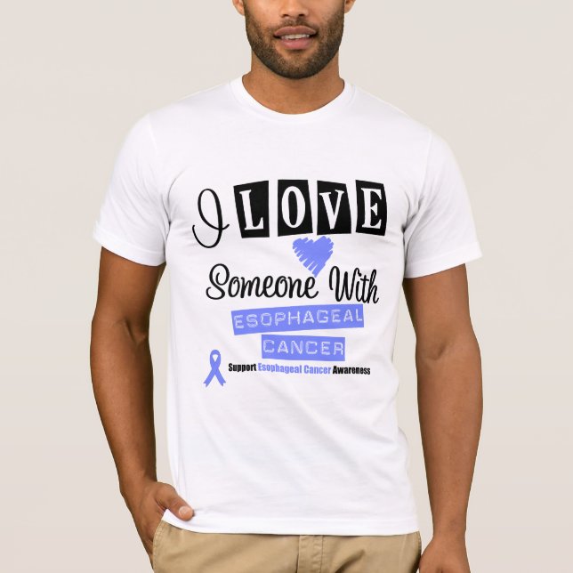 I Love Someone With Esophageal Cancer T-Shirt (Front)
