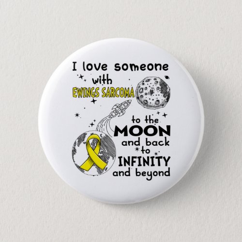 I love Someone with Ewings Sarcoma Awareness Button