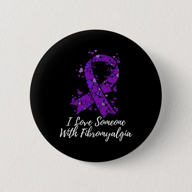 I Love Someone With Fibromyalgia Awareness  Button (Front)