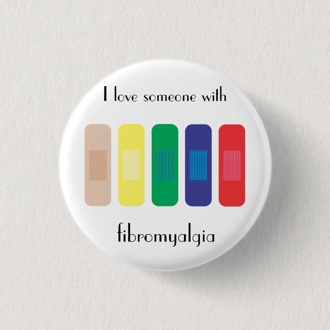 I love someone with fibromyalgia button (Front)