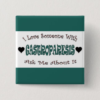 I Love Someone With Gastroparesis Button
