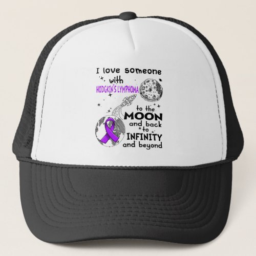 I love Someone with Hodgkins Lymphoma Awareness Trucker Hat
