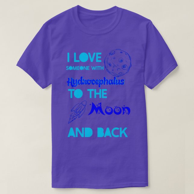 I love someone with hydrocephalus to the moon and  T-Shirt (Design Front)