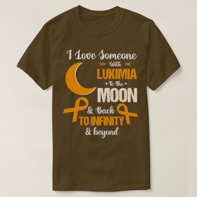I love someone with Leukemia Awareness orange Ribb T-Shirt (Design Front)