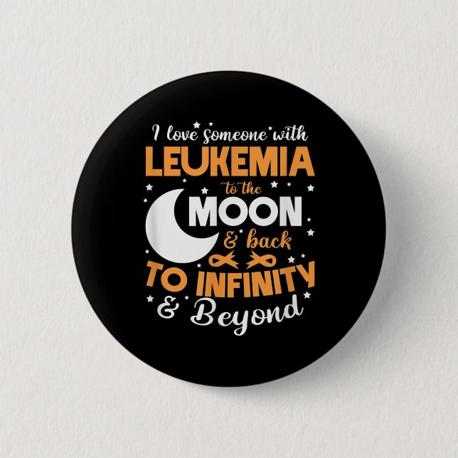I Love Someone With Leukemia Awareness Support  Button (Front)