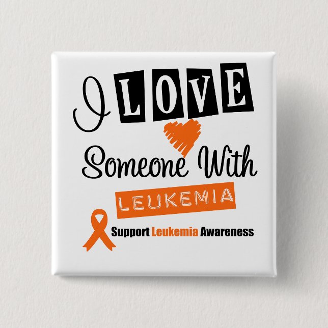 I Love Someone With Leukemia Button (Front)