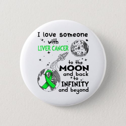 I love Someone with Liver Cancer Awareness Button