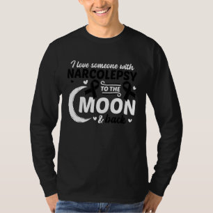 I Love Someone With Narcolepsy Narcolepsy Awarenes T-Shirt