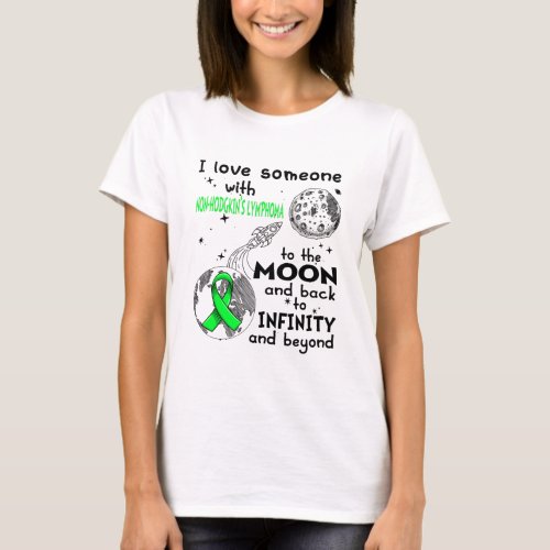 I love Someone with Non_Hodgkins Lymphoma T_Shirt