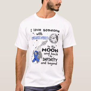 I love Someone with Osteogenesis Imperfecta T-Shirt