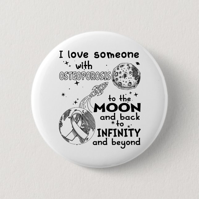 I love Someone with Osteoporosis Awareness Button (Front)