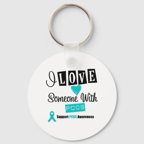 I Love Someone With PCOS Keychain