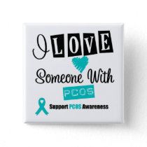 I Love Someone With PCOS Pinback Button