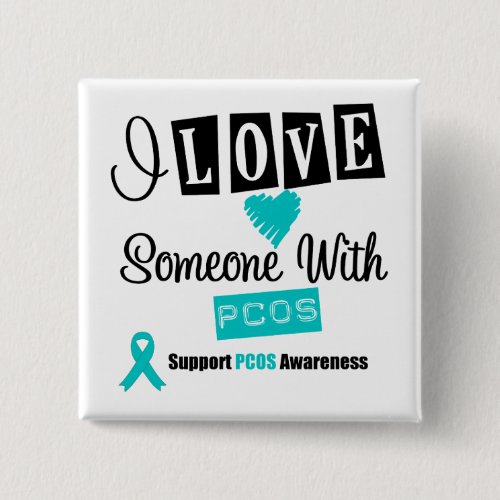 I Love Someone With PCOS Pinback Button