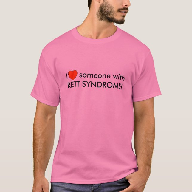 I love someone with RETT SYNDROME! T-Shirt (Front)