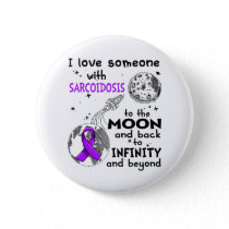 I love Someone with Sarcoidosis Awareness Button