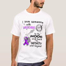 I love Someone with Sarcoidosis Awareness T-Shirt