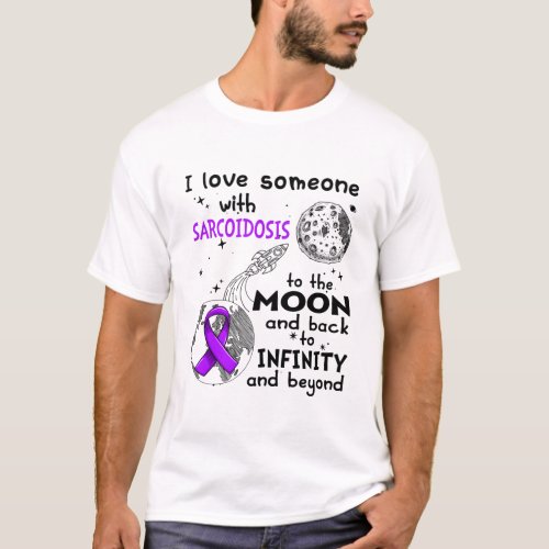 I love Someone with Sarcoidosis Awareness T_Shirt