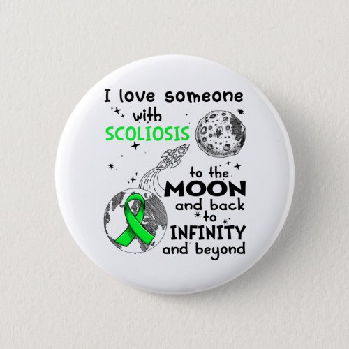 I love Someone with Scoliosis Awareness Button