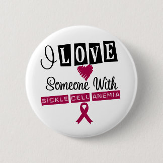 I Love Someone With Sickle Cell Anemia Button