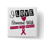 I Love Someone With Sickle Cell Anemia Pinback Button