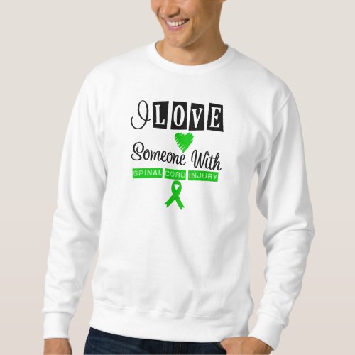 I Love Someone With Spinal Cord Injury Sweatshirt