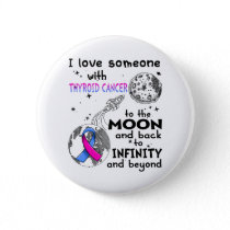I love Someone with Thyroid Cancer Awareness Button