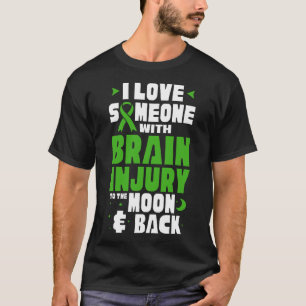 I Love Someone With Traumatic Brain Injury Brain I T-Shirt