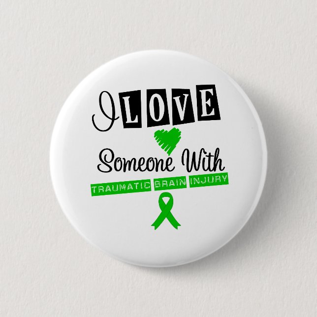 I Love Someone With Traumatic Brain Injury Pinback Button (Front)