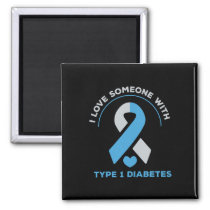 I Love Someone With Type 1 Diabetes Awareness Gift Magnet