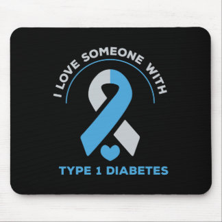 I Love Someone With Type 1 Diabetes Awareness Gift Mouse Pad