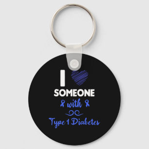 I Love Someone With Type 1 Diabetes Diabetic Aware Keychain