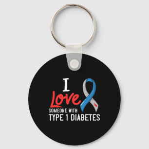 I Love Someone With Type 1 Diabetes Gift Diabetic Keychain