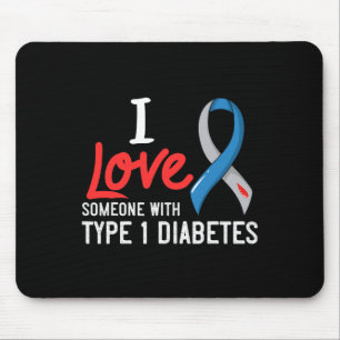 I Love Someone With Type 1 Diabetes Gift Diabetic Mouse Pad