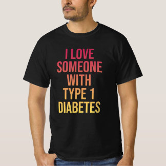 I Love Someone With Type 1 Diabetes T-Shirt