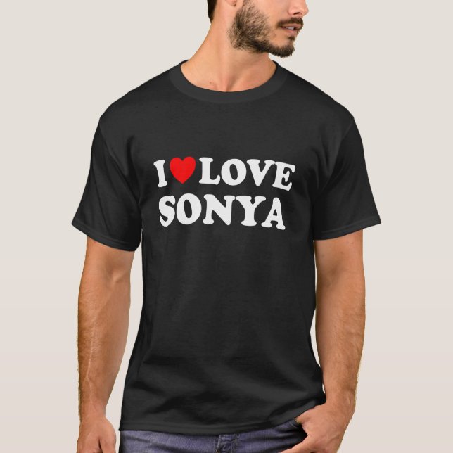 I Love Sonya I Heart Sonya T-Shirt (Front)