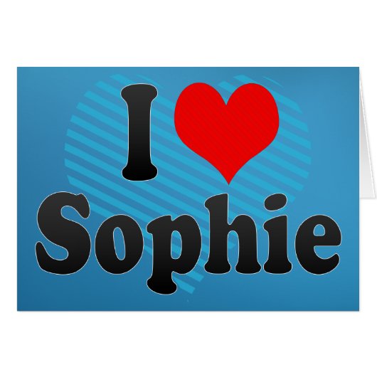 I love Sophie (Front Horizontal)