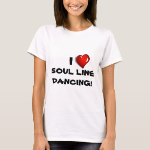I Love Soul Line Dancing! T-Shirt
