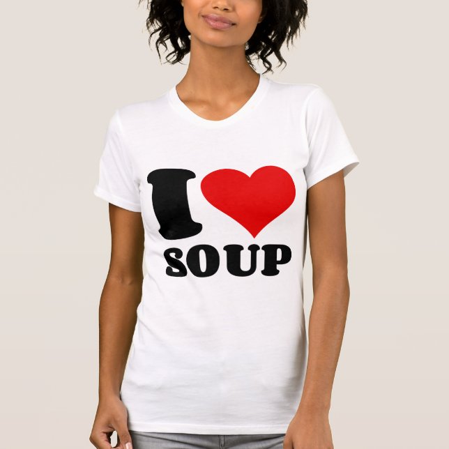 I LOVE SOUP T-Shirt (Front)