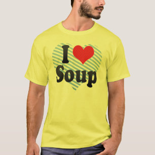I Love Soup T-Shirt