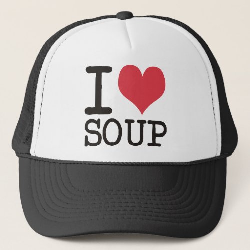 I love Soup _ Vegetarian _ Pizza Products Trucker Hat