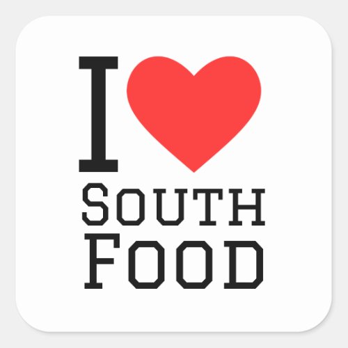 I love south food square sticker