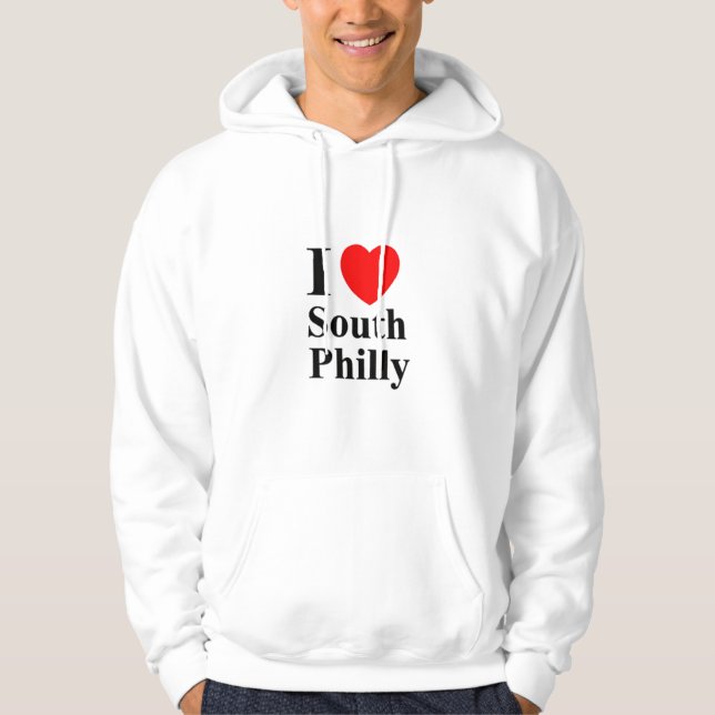 I love South Philly Hoody (Front)
