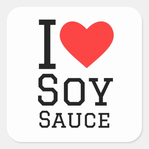 I love soy sauce square sticker