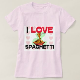 I Love Spaghetti T-Shirt