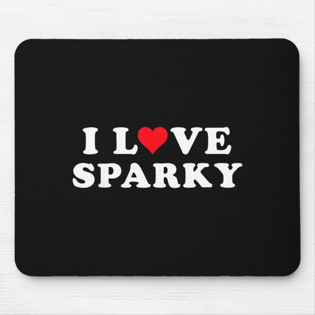 I Love Sparky Matching Girlfriend &amp; Boyfriend  Mouse Pad (Front)