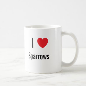I love Sparrows Coffee Mug